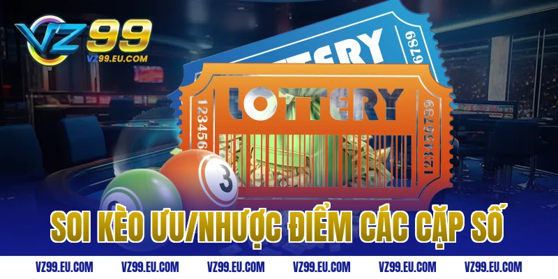 Soi kèo ưu/nhược điểm các cặp số